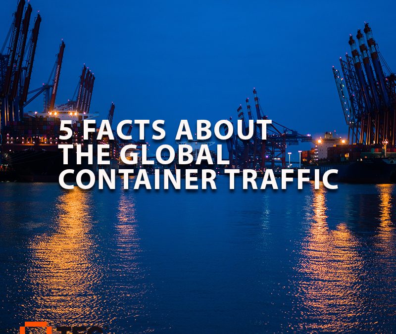 5 FACTS ABOUT THE GLOBAL CONTAINER TRAFFIC