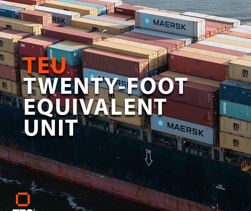 TEU – TWENTY-FOOT EQUIVALENT UNIT