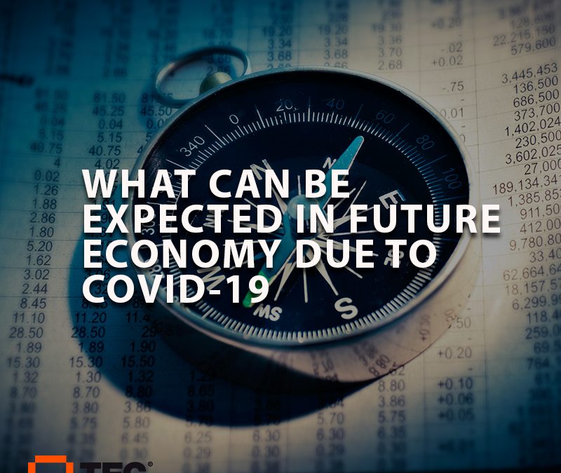WHAT CAN BE EXPECTED IN FUTURE ECONOMY DUE TO COVID-19