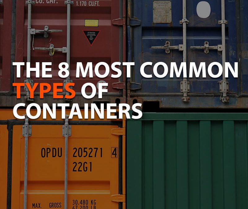 THE 8 MOST COMMON TYPES OF CONTAINERS