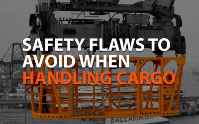 SAFETY FLAWS TO AVOID WHEN HANDLING CARGO