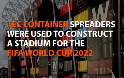 TEC CONTAINER SPREADERS WERE USED TO CONSTRUCT A STADIUM FOR THE FIFA WORLD CUP 2022