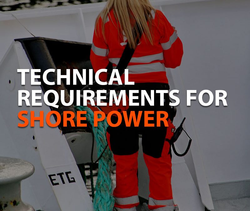 TECHNICAL REQUIREMENTS FOR SHORE POWER