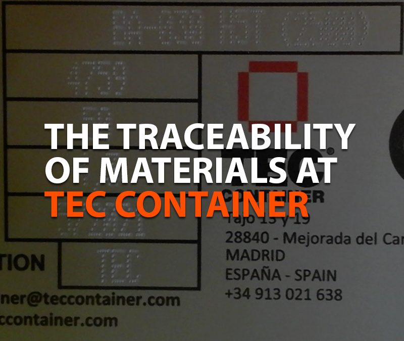 THE TRACEABILITY OF MATERIALS AT TEC CONTAINER