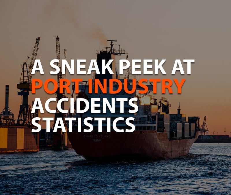 A Sneak Peek at Port Industry Accidents Statistics