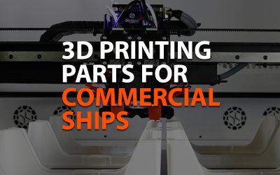 3D printing parts for commercial ships