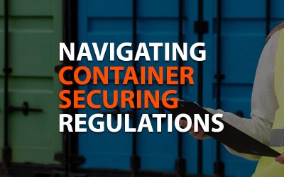 Navigating Container Securing Regulations: Ensuring Safe and Secure Global Tradement