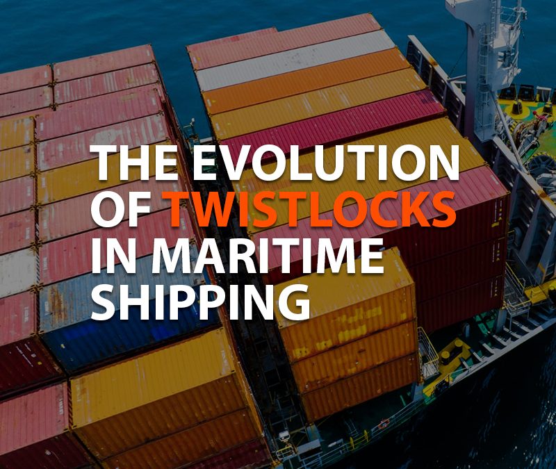 The evolution of twistlocks in maritime shipping