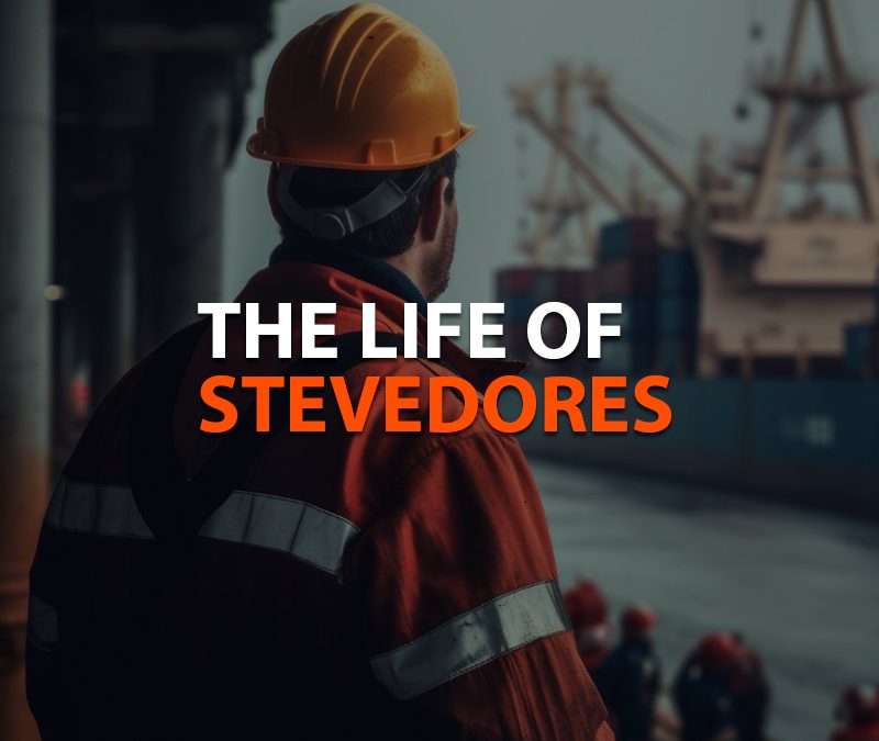The Life of Stevedores: A Glimpse into Port Work
